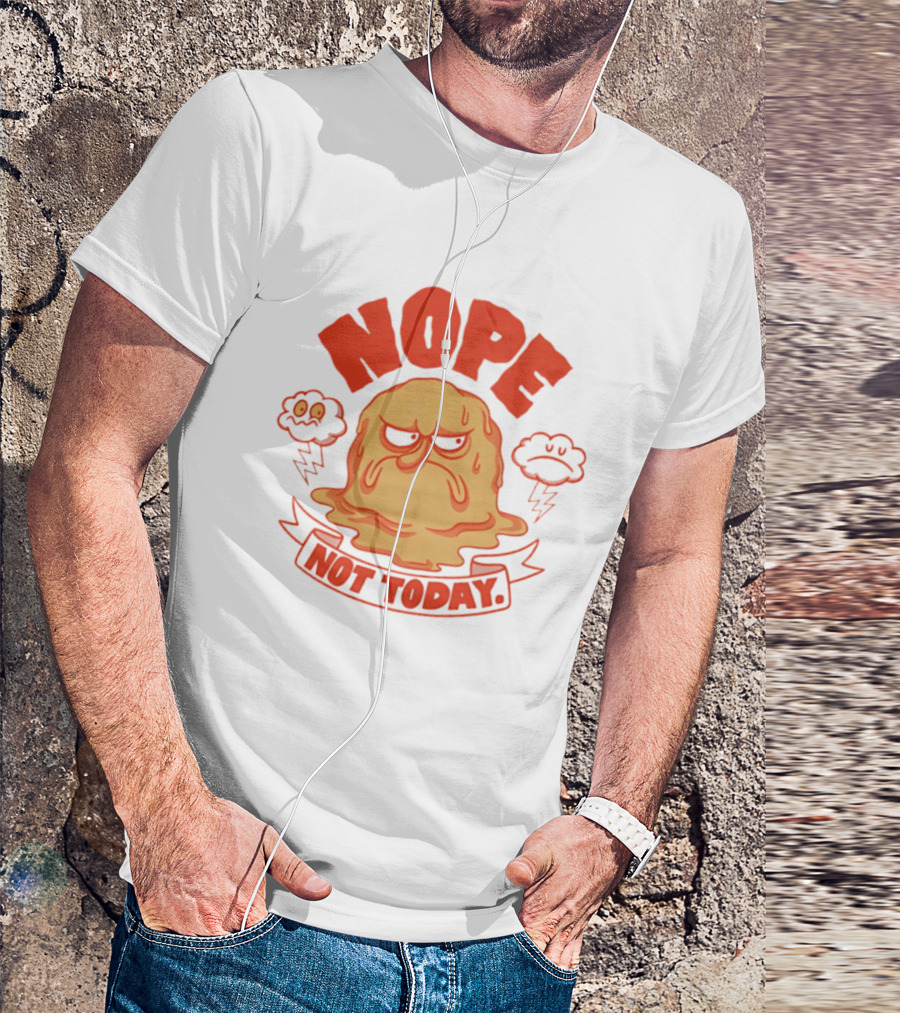 Grumpy Nope Not Today Mood With Sarcastic Melting Face And Angry Clouds T-Shirt