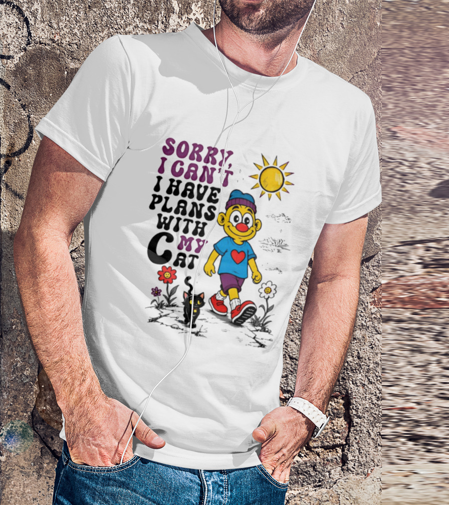 Sorry I Can't I Have Plans With My Cat Smiling Cartoon Character And Cat Sun And Flowers T-Shirt