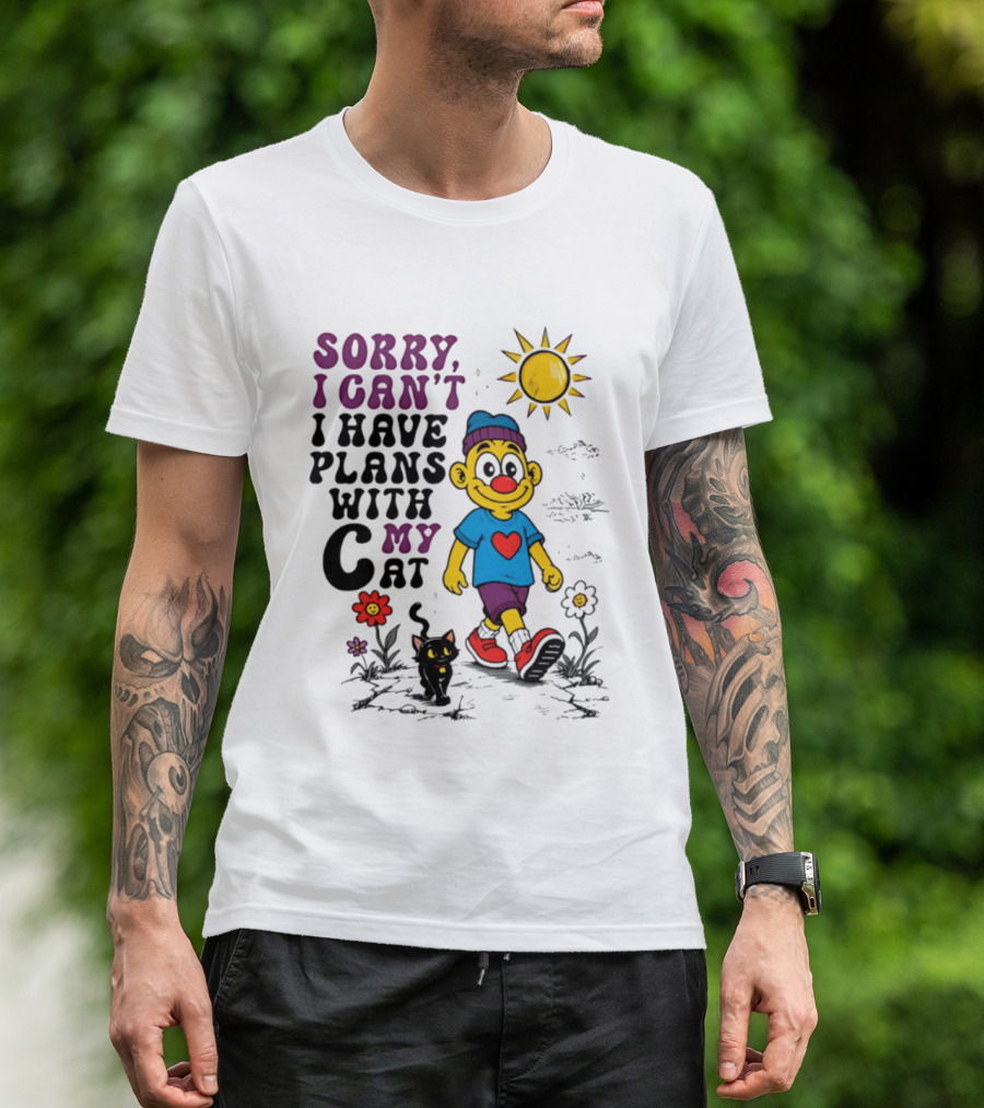 Sorry I Can't I Have Plans With My Cat Smiling Cartoon Character And Cat Sun And Flowers T-Shirt