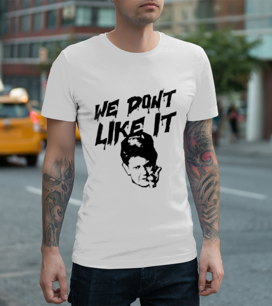 We Don't Like It Pointing Finger Disapproval Uppercase Text With Face T-Shirt