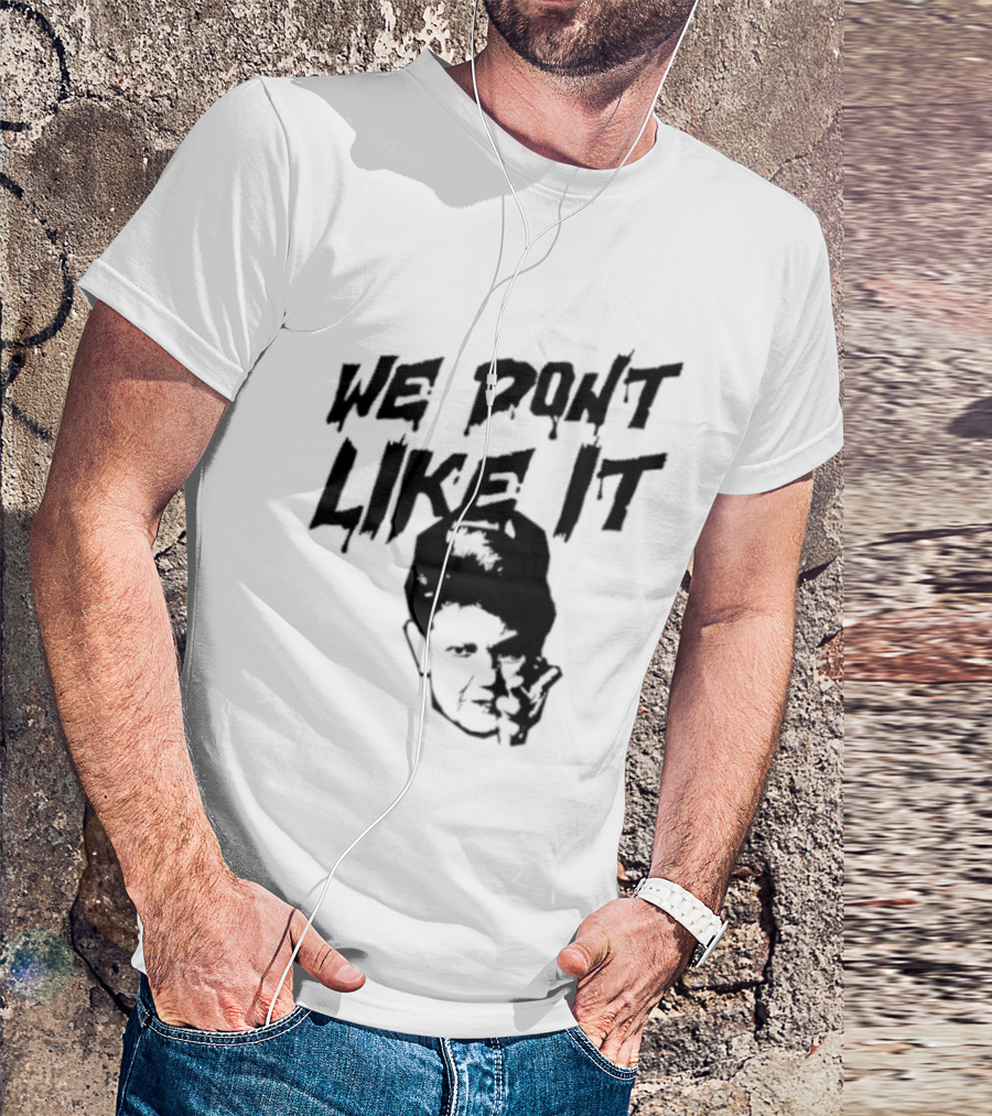 We Don't Like It Pointing Finger Disapproval Uppercase Text With Face T-Shirt