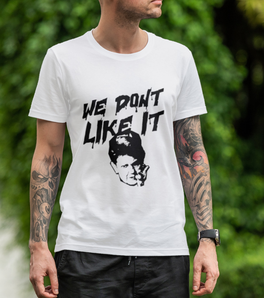 We Don't Like It Pointing Finger Disapproval Uppercase Text With Face T-Shirt