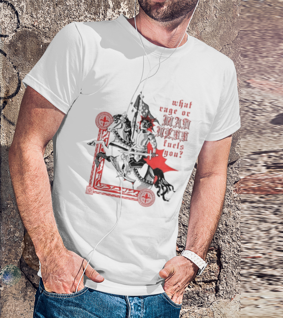 What Rage Or Madness Fuels You Knight In Red And Black T-Shirt