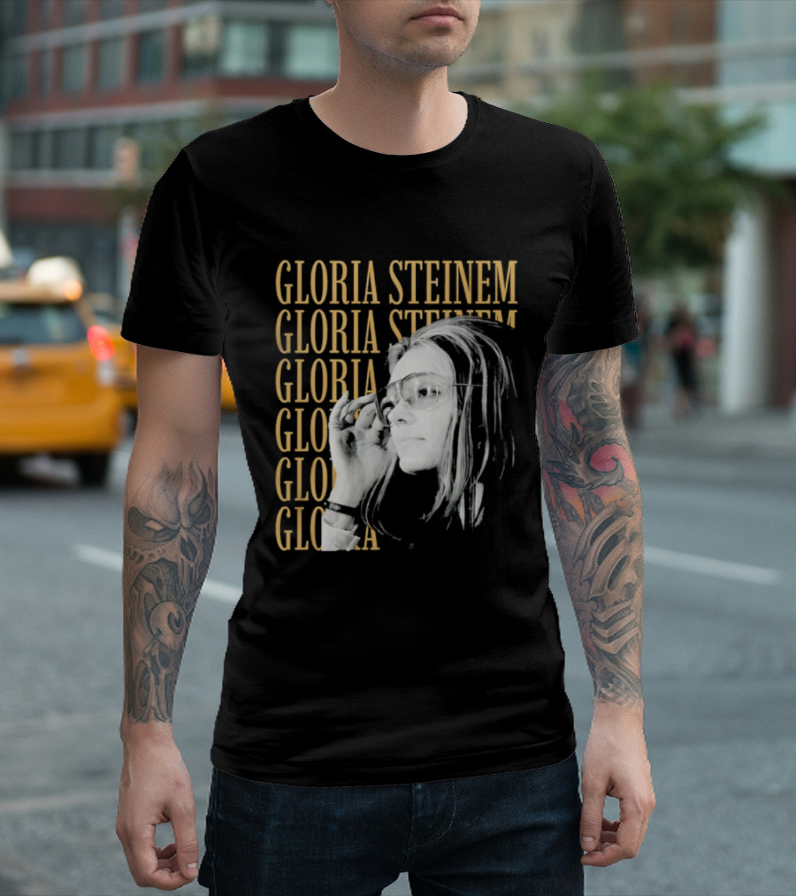 Gloria Steinem Women's Rights Activist Empowerment T-Shirt