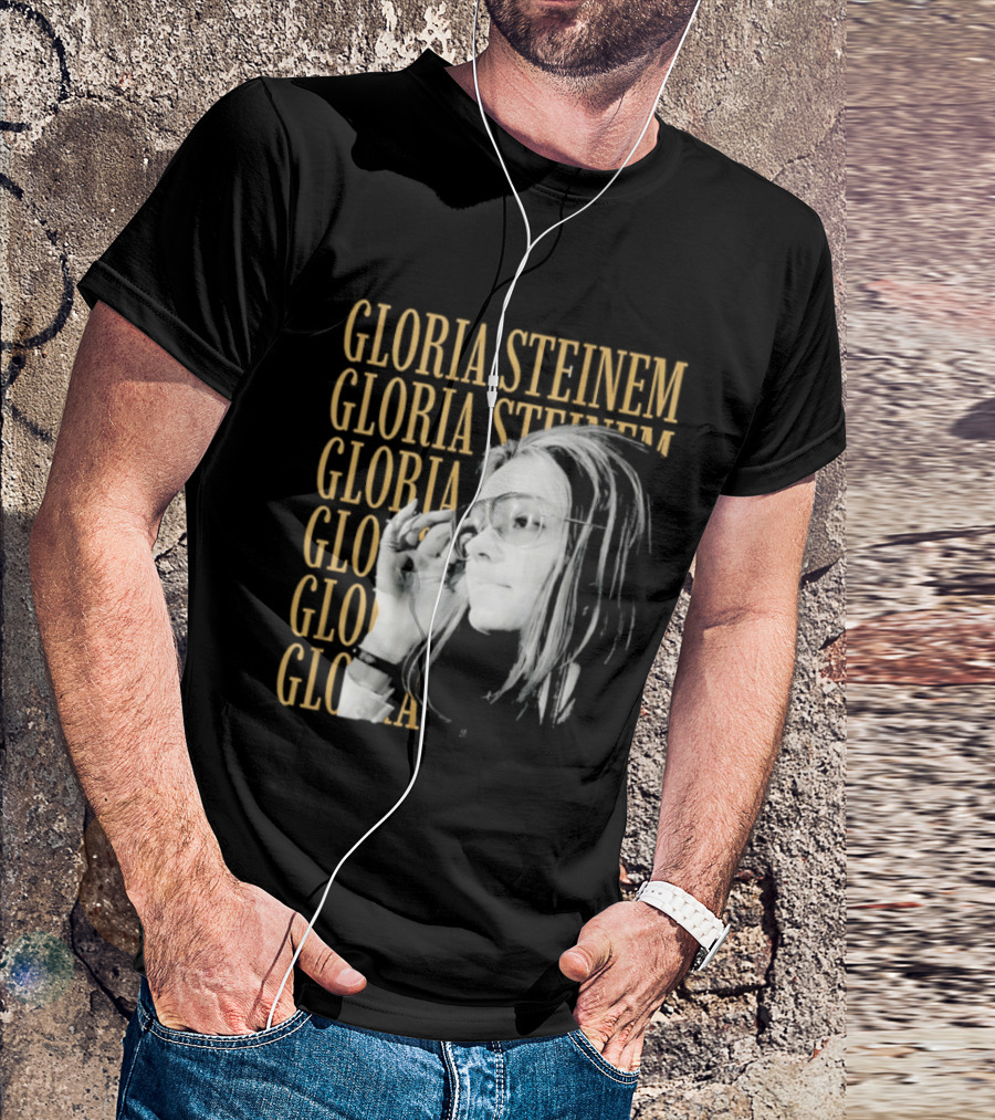 Gloria Steinem Women's Rights Activist Empowerment T-Shirt