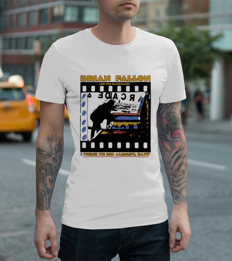 Brian Fallon And The Painkillers Arcade I Think We Did Alright Baby T-Shirt