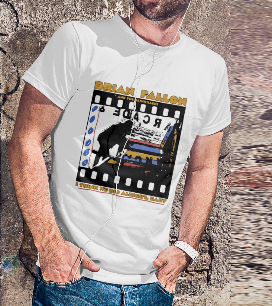 Brian Fallon And The Painkillers Arcade I Think We Did Alright Baby T-Shirt