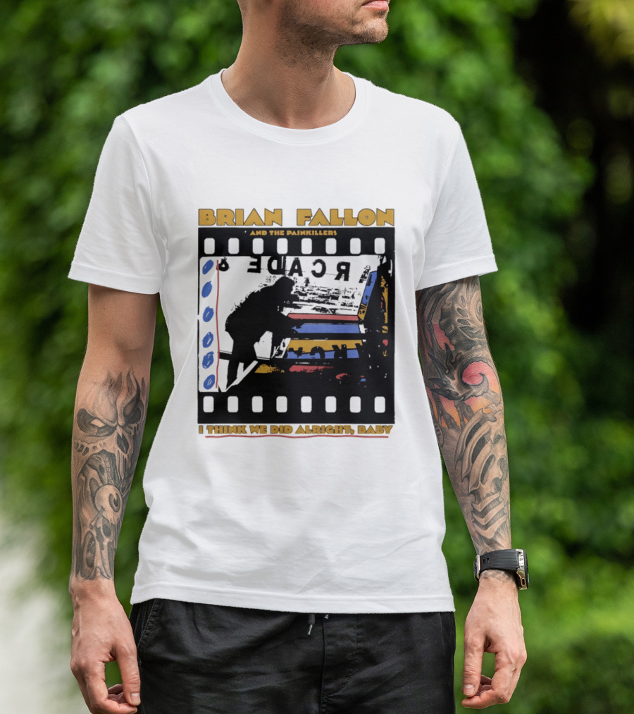 Brian Fallon And The Painkillers Arcade I Think We Did Alright Baby T-Shirt