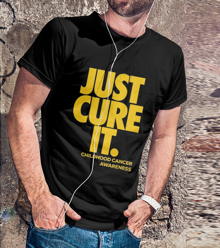 Just Cure It Childhood Cancer Awareness Fundraiser Campaign T-Shirt