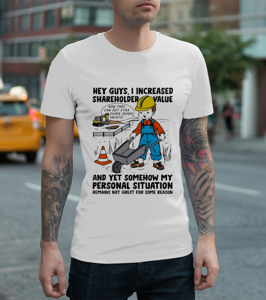 Hey Guys I Increased Shareholder Value Super Duper Yachts Personal Situation Remains Not Great T-Shirt