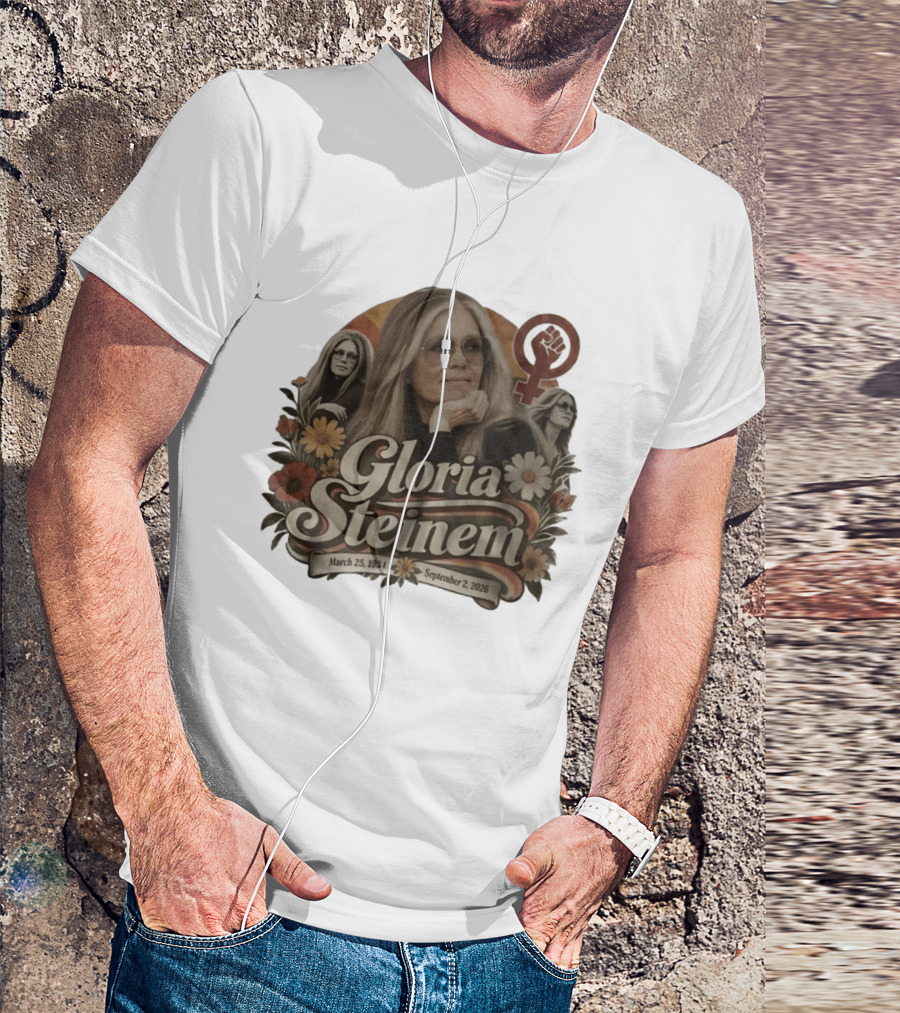 Gloria Steinem March 25 1934 September 2 2026 Feminist Icon With Flowers And Female T-Shirt