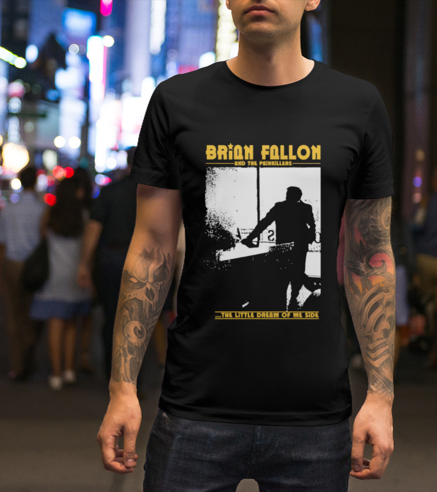 Brian Fallon Painkillers Paving My Way Dream Of Me Side T-Shirt