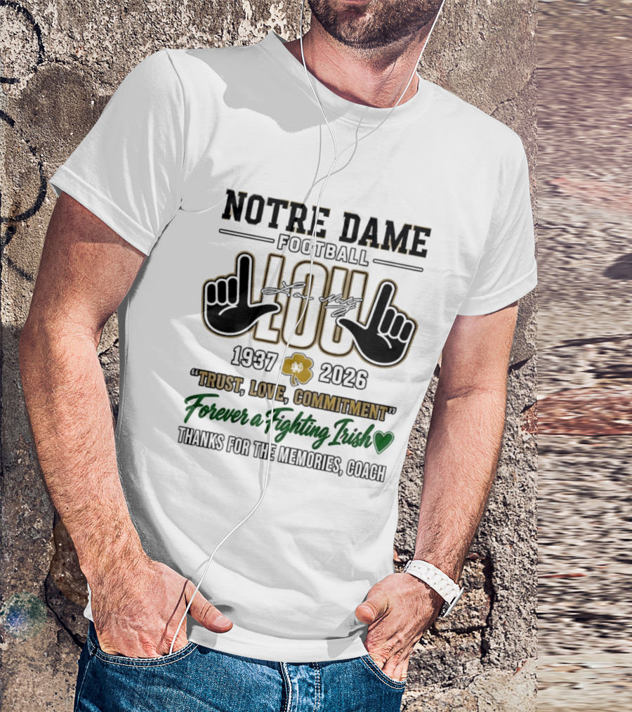 Notre Dame Football Lou Holtz 1937 2026 Trust Love Commitment Forever Fighting Irish Coach T-Shirt