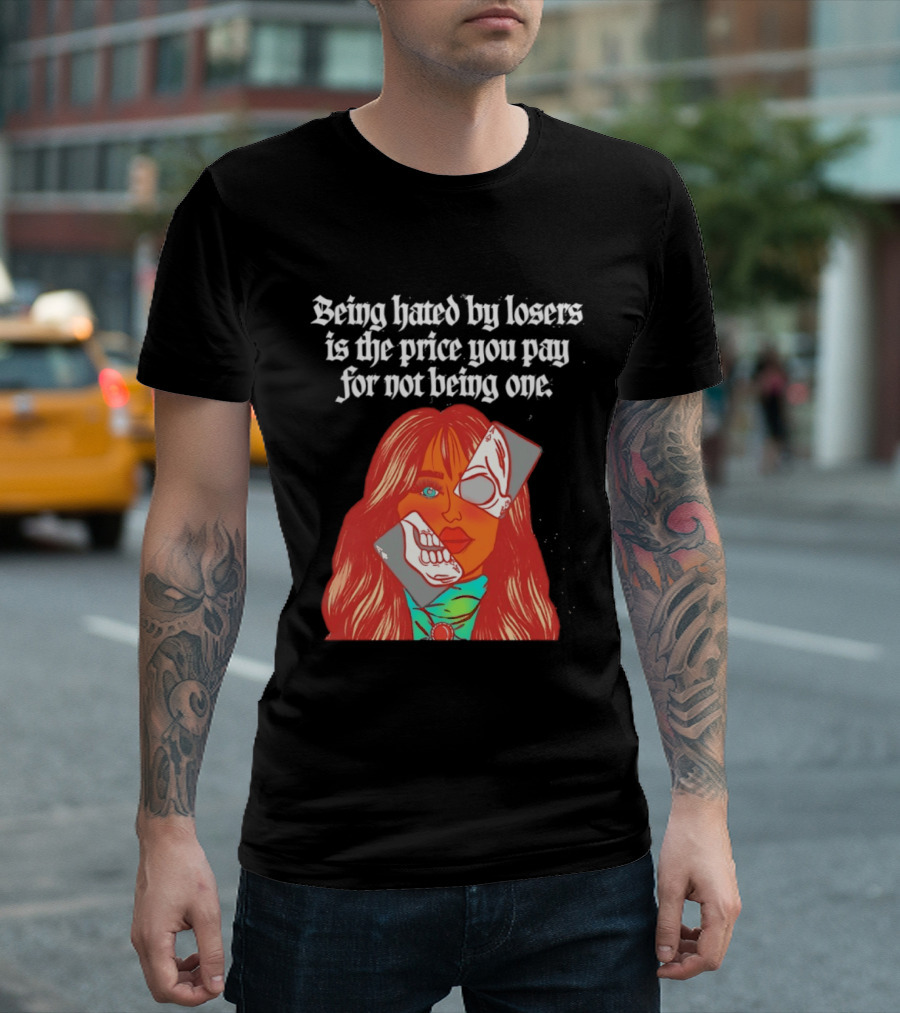 Being Hated By Losers Is The Price You Pay Masked Woman T-Shirt