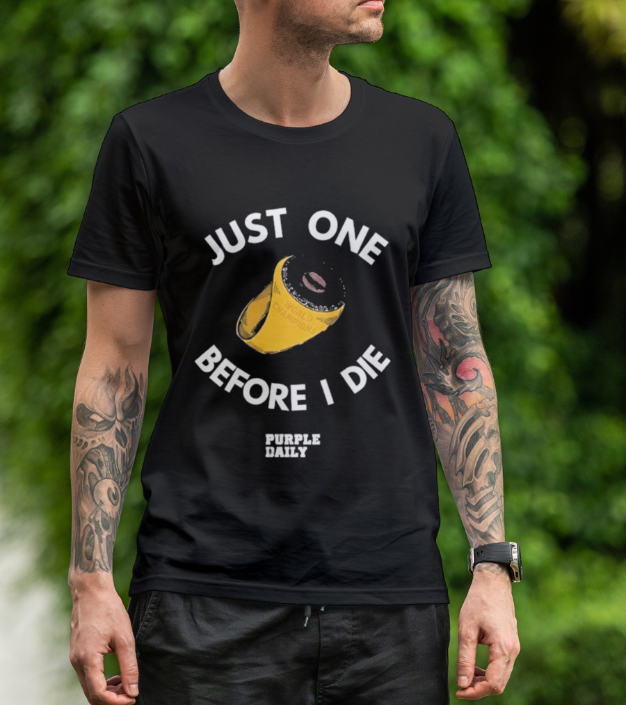 Just One Before I Die World Champions Ring Purple Daily T-Shirt