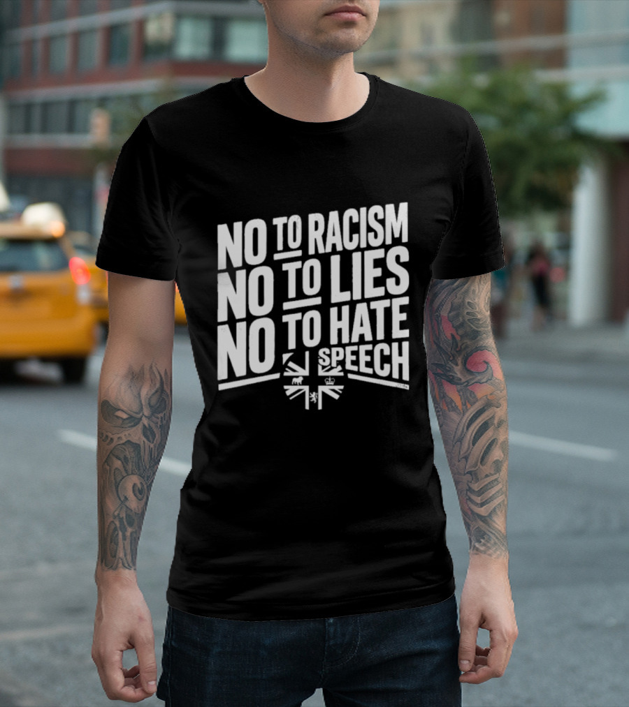 No To Racism No To Lies No To Hate Speech T-Shirt