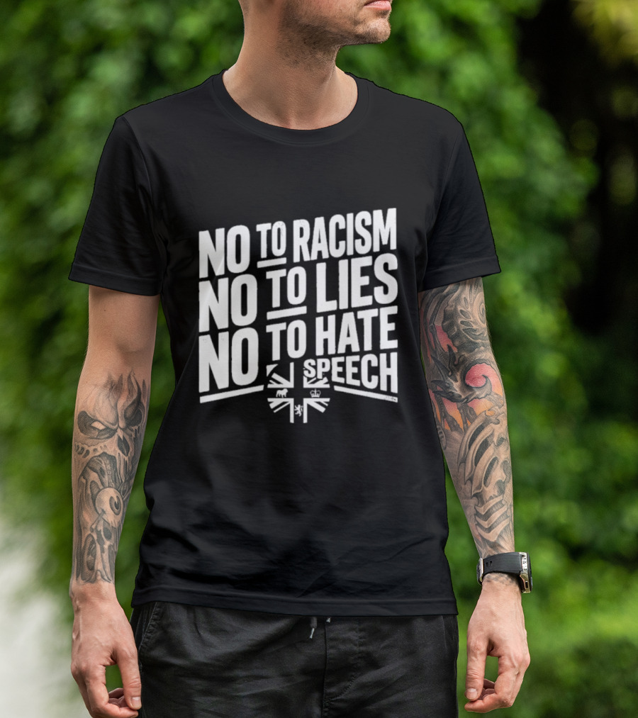 No To Racism No To Lies No To Hate Speech T-Shirt