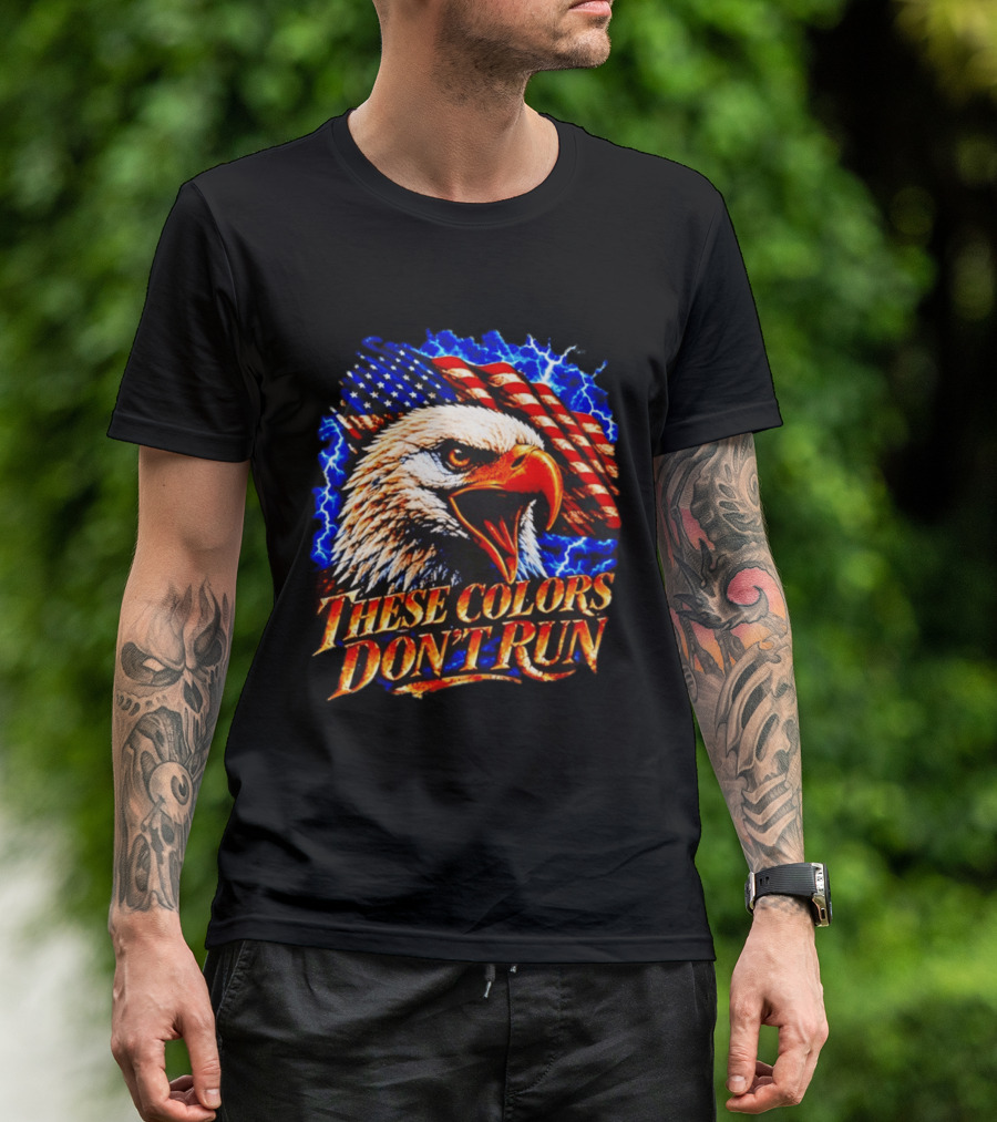 These Colors Don't Run Bald Eagle American Flag Patriotic T-Shirt