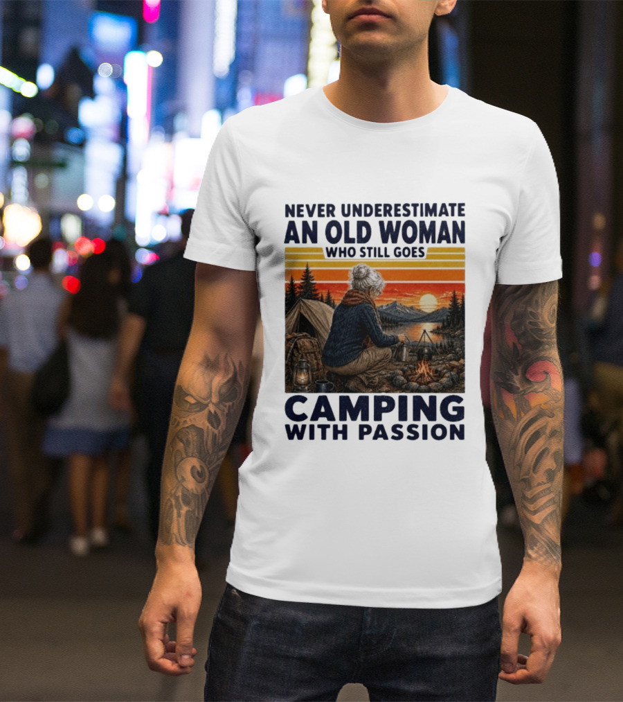 Never Underestimate An Old Woman Camping With Passion By The Sunset T-Shirt