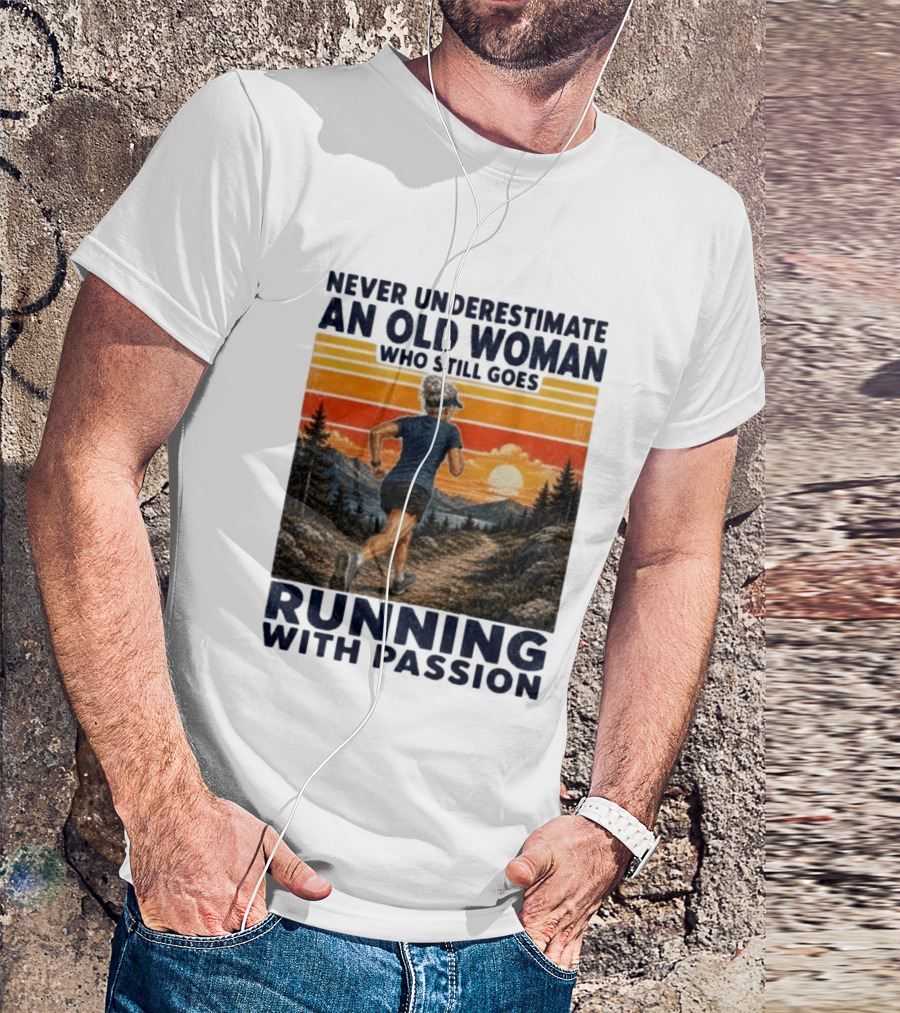Never Underestimate An Old Woman Who Still Goes Running With Passion Sunset Scenery T-Shirt