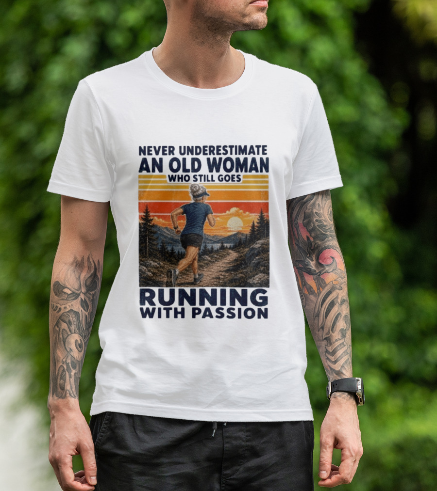 Never Underestimate An Old Woman Who Still Goes Running With Passion Sunset Scenery T-Shirt