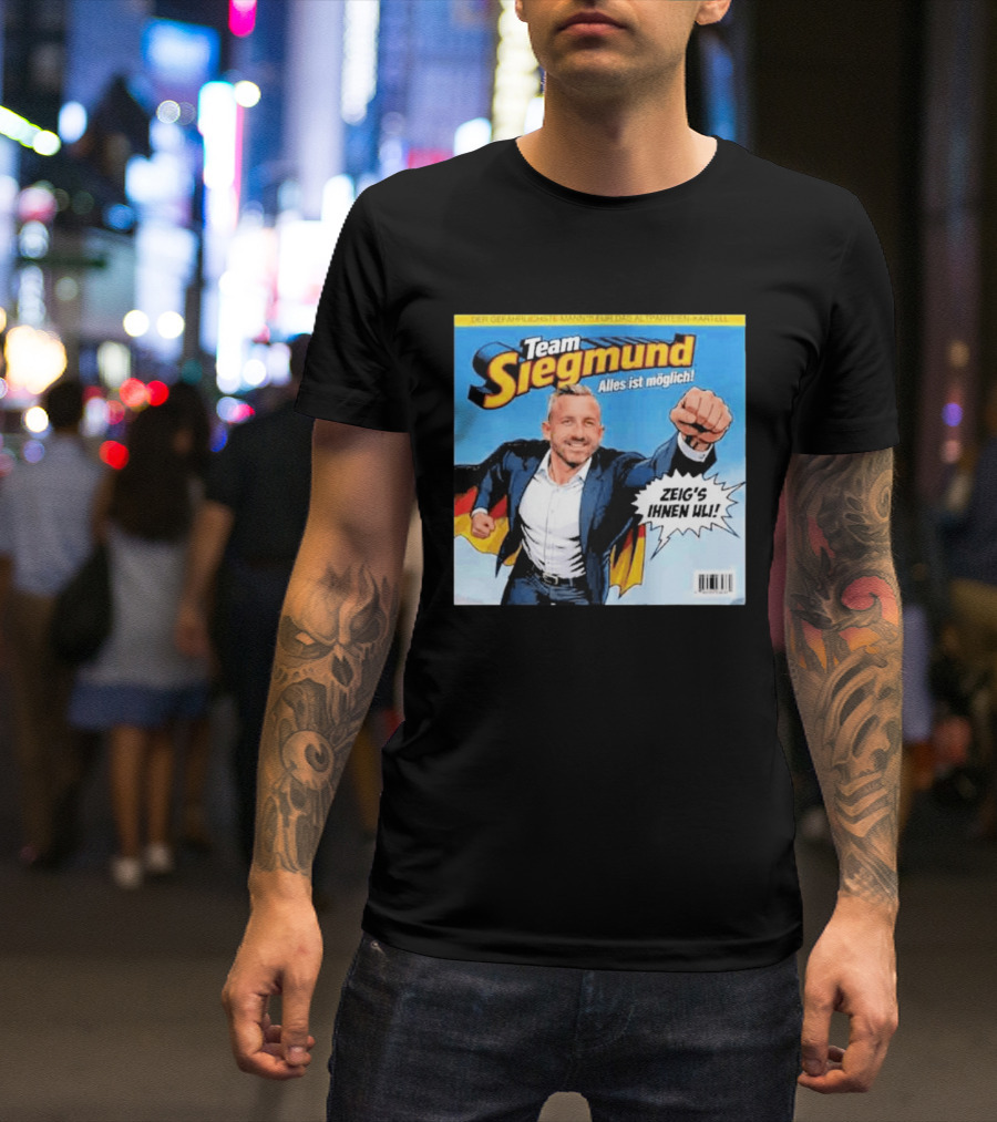 Team Siegmund Alles Ist Möglich Zeig's Ihnen Ulrich German Flag Superhero T-Shirt