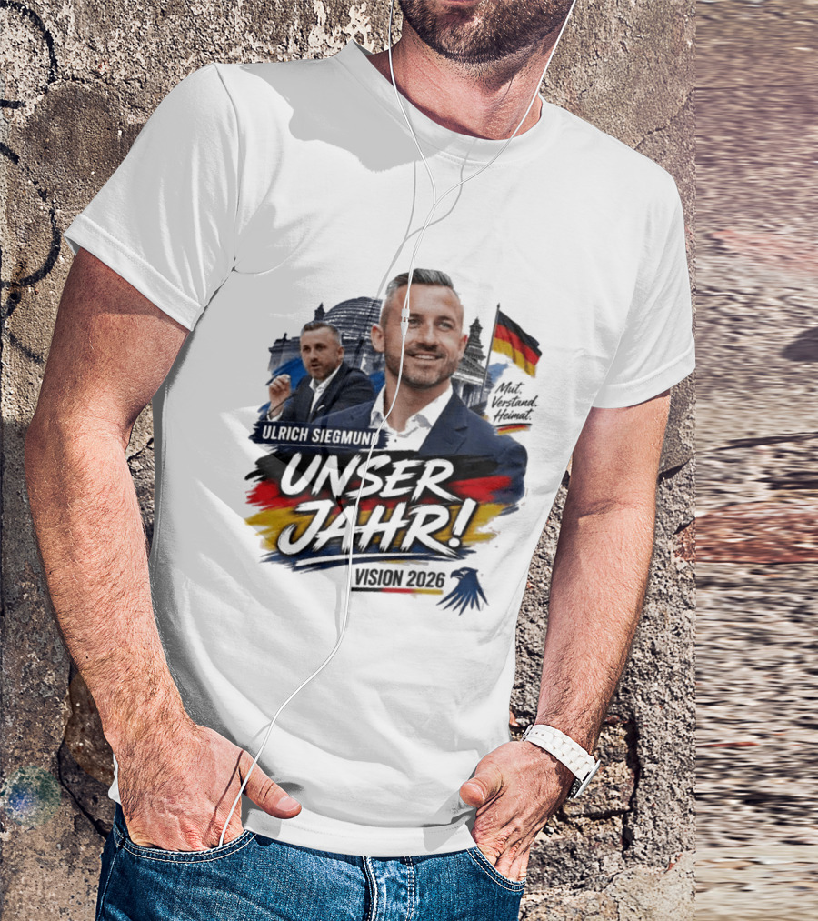 Ulrich Siegmund Unser Jahr Mut Verstand Heimat Vision 2026 T-Shirt