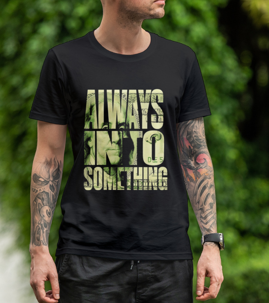 Benjamin Franklin Always Into Something Money T-Shirt