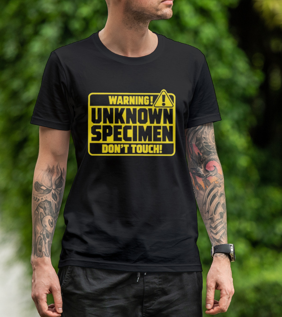 Warning Unknown Specimen Don't Touch Caution Sign T-Shirt