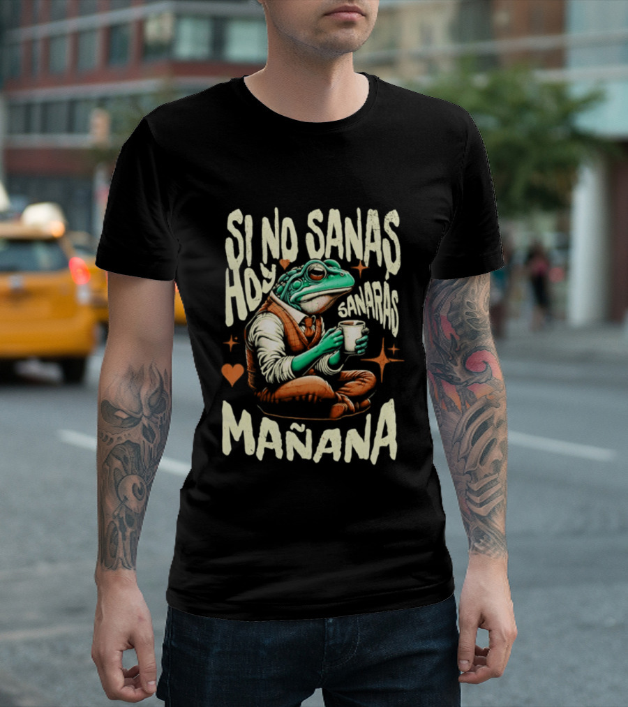 Si No Sanas Hoy Sanarás Mañana Frog Holding Cup T-Shirt