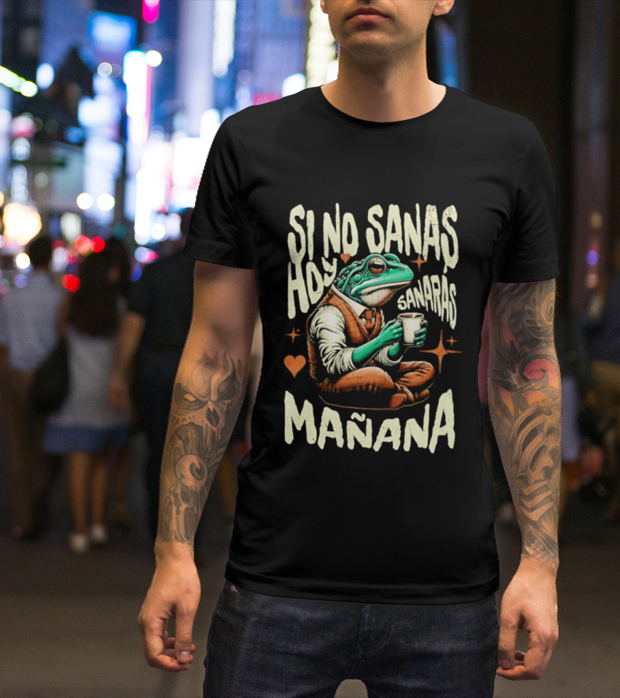 Si No Sanas Hoy Sanarás Mañana Frog Holding Cup T-Shirt