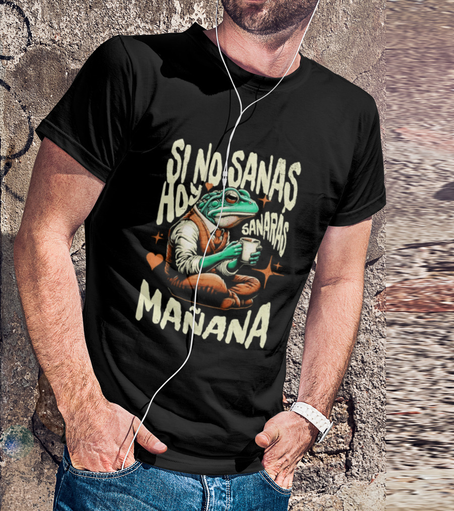 Si No Sanas Hoy Sanarás Mañana Frog Holding Cup T-Shirt