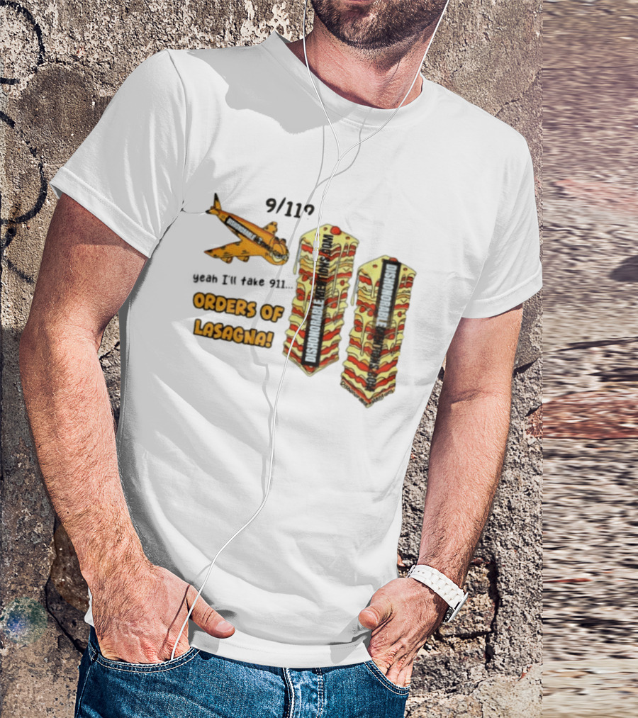 9 11 Yeah I’ll Take 911 Orders Of Lasagna T-Shirt