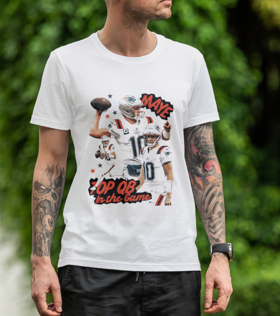 Drake Maye Top QB In The Game New England Patriots T-Shirt