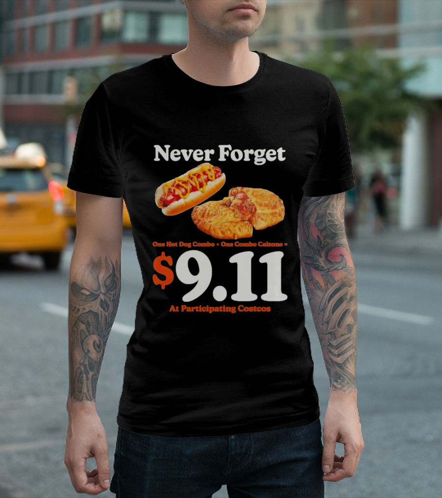 Never Forget One Hot Dog Combo And Combo Calzone $9.11 At Participating Costcos T-Shirt