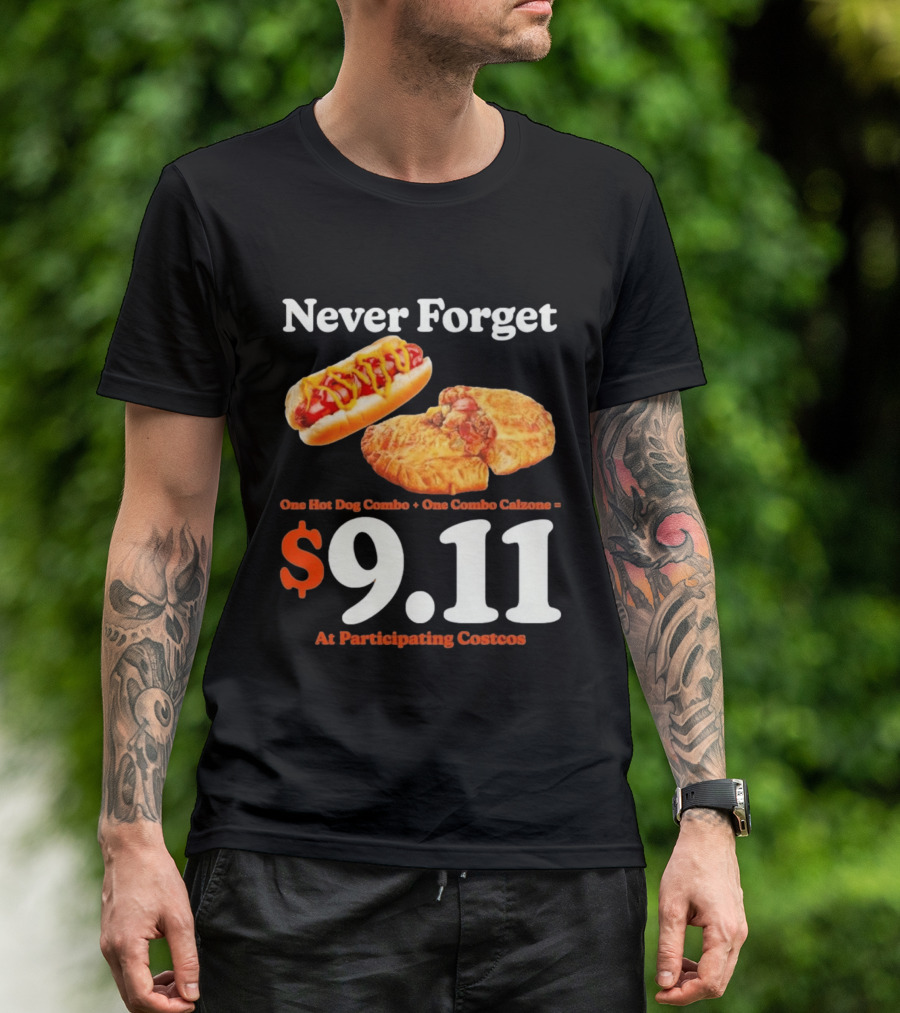 Never Forget One Hot Dog Combo And Combo Calzone $9.11 At Participating Costcos T-Shirt