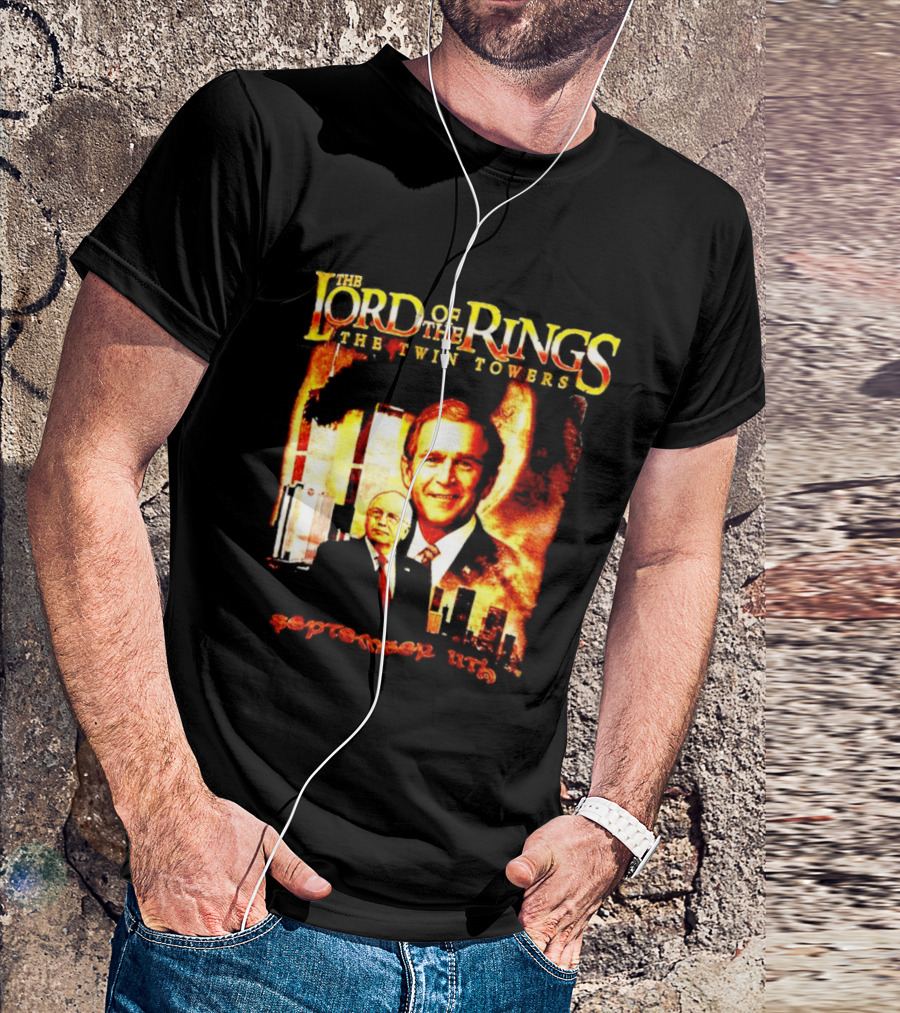 The Lord Of The Rings The Twin Towers Bush Cheney 911 T-Shirt