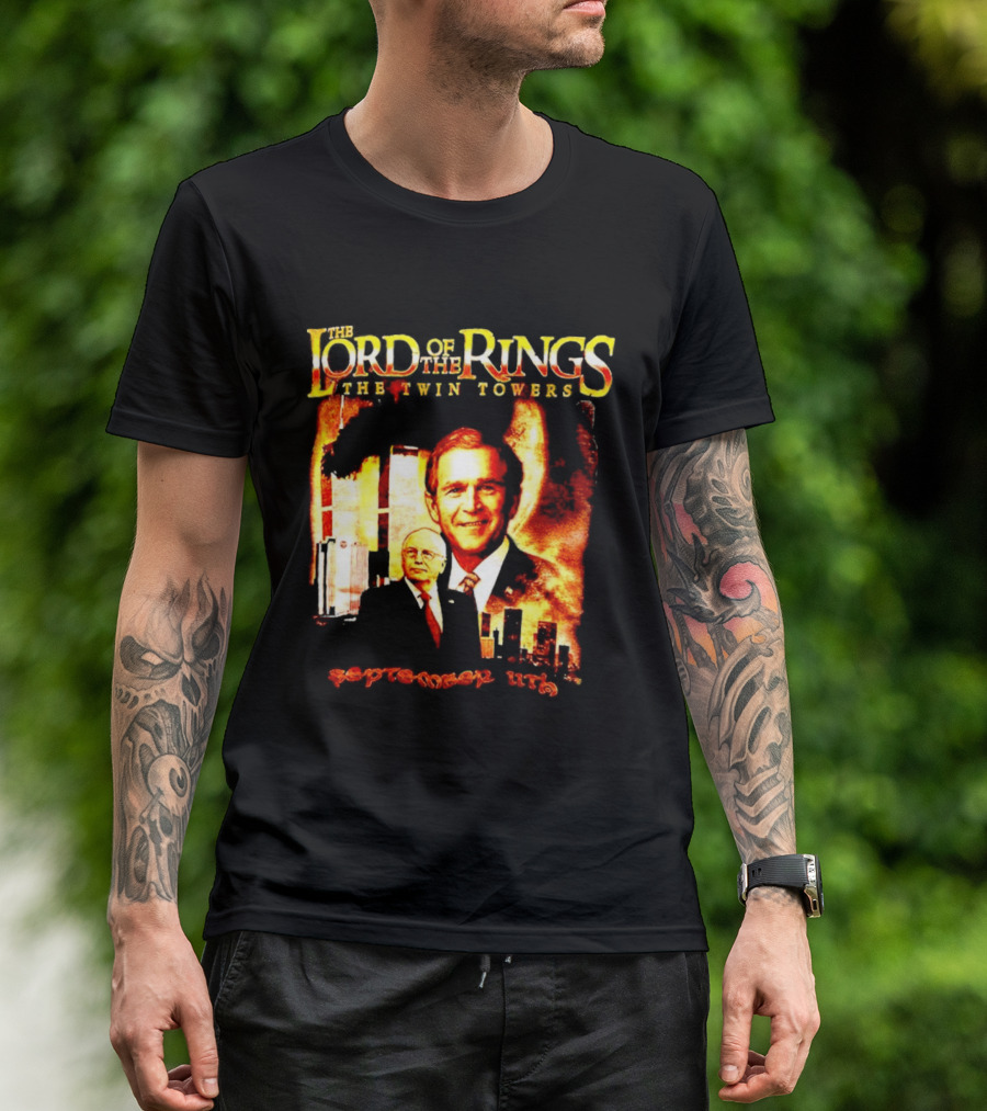 The Lord Of The Rings The Twin Towers Bush Cheney 911 T-Shirt
