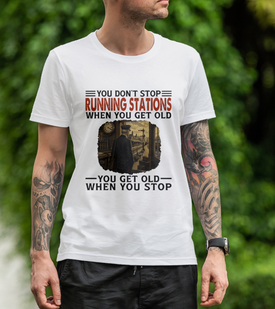 You Don't Stop Running Stations Railroad When You Get Old Train Conductor Vintage Scene T-Shirt