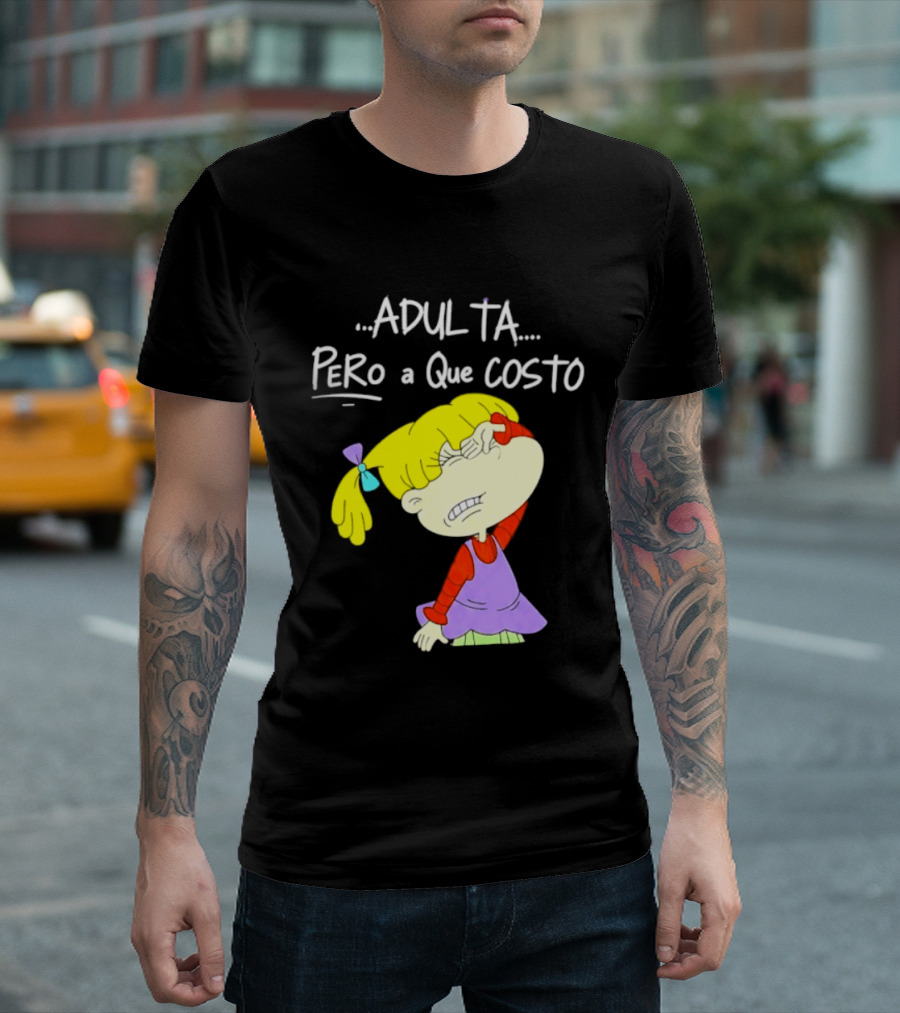 Adulta Pero A Que Costo Rugrats Angelica Pickles Retro Cartoon Nostalgia T-Shirt