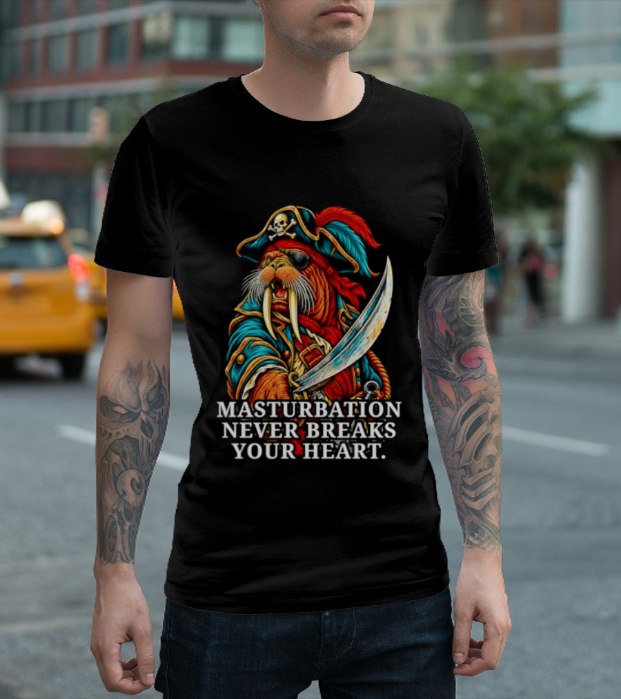 Masturbation Never Breaks Your Heart Pirate Seal With Sword T-Shirt