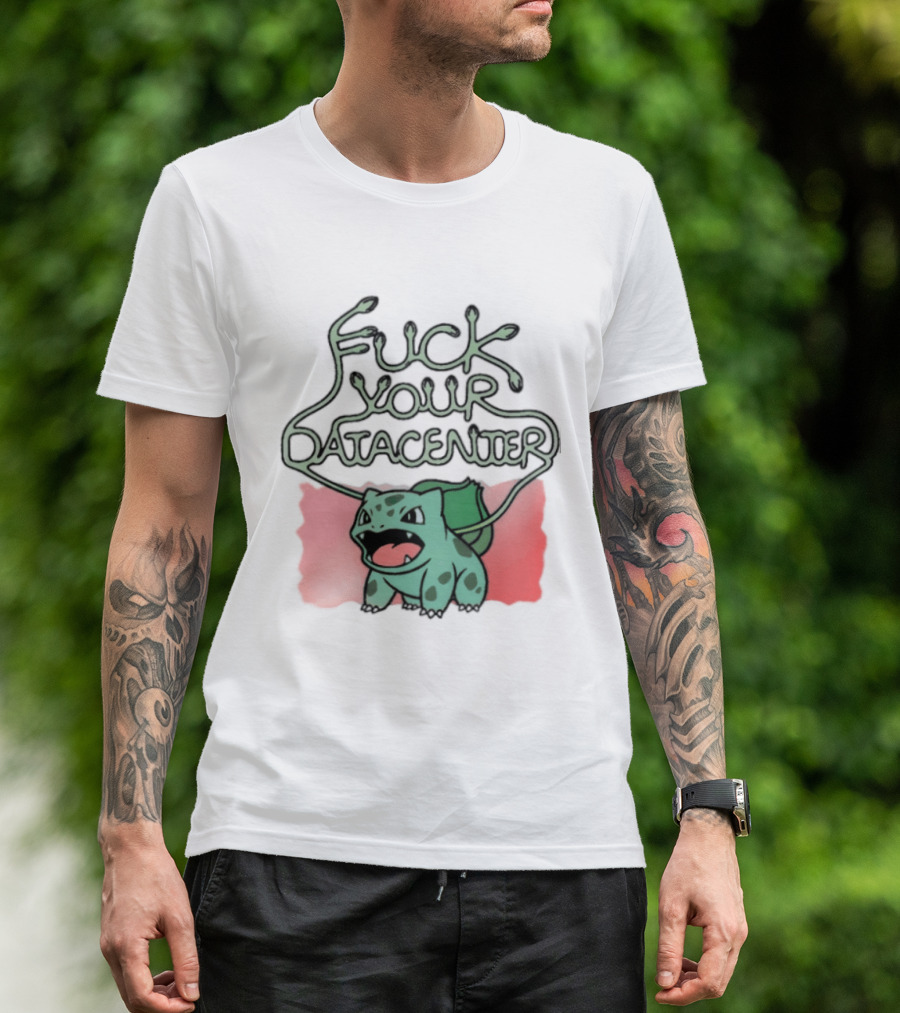 Bulbasaur Fuck Your Datacenter Pokémon Anime T-Shirt