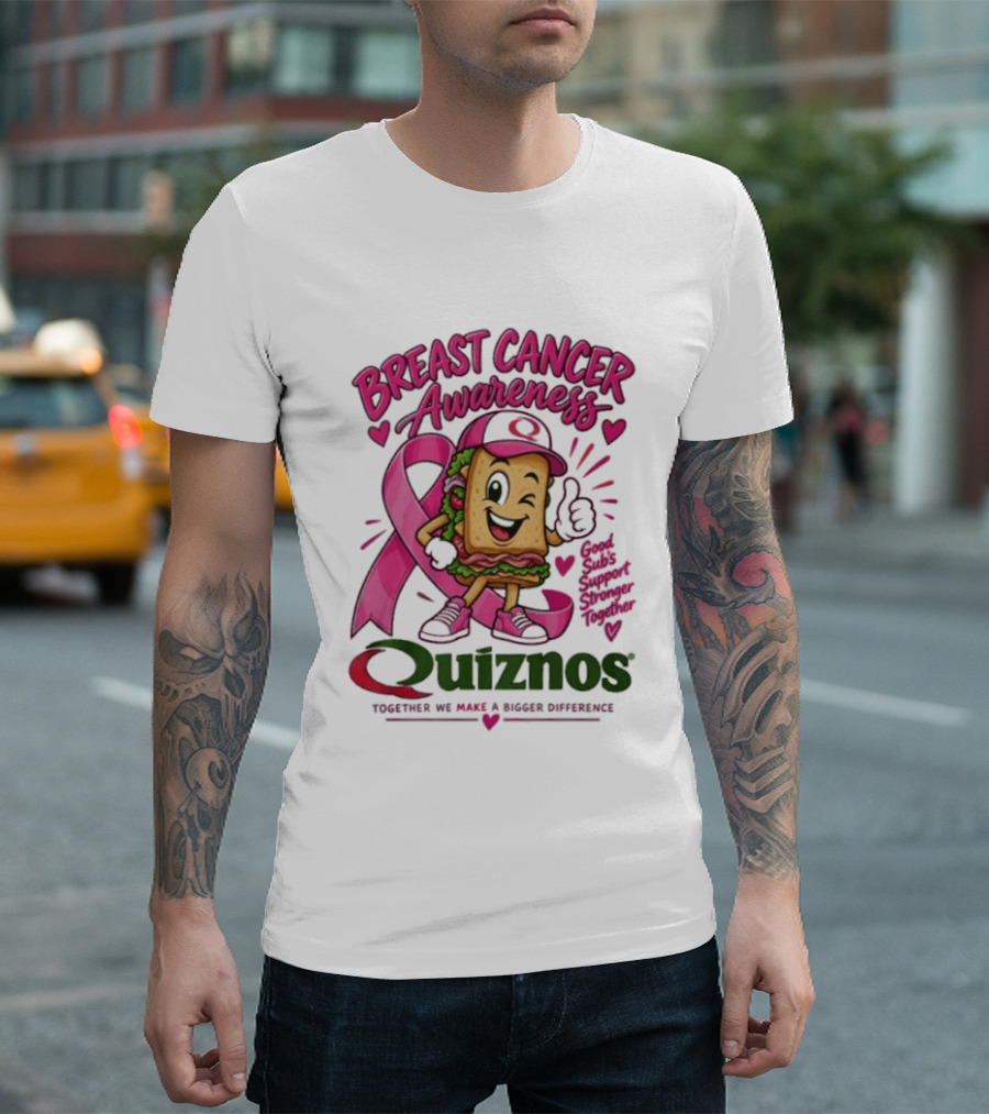Quiznos Together We Make A Substantial Difference Breast Cancer Awareness Good Subs Support Stronger Tomorrows T-Shirt