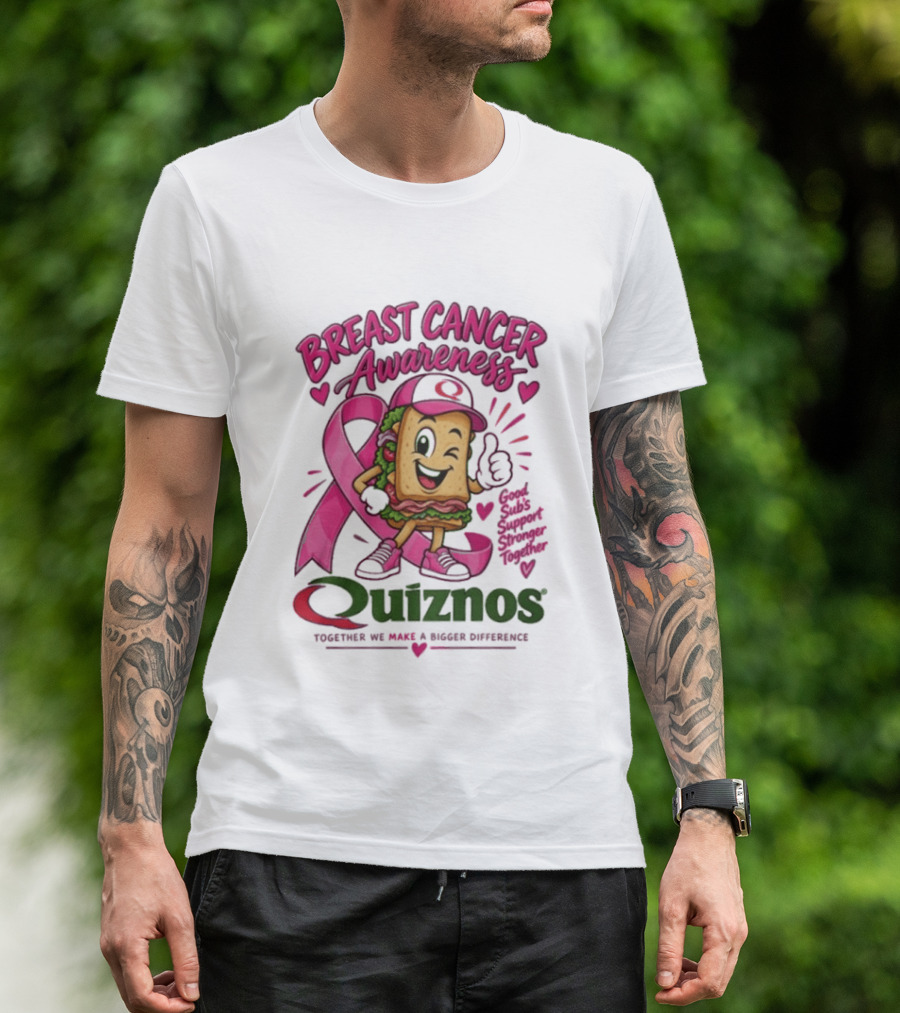 Quiznos Together We Make A Substantial Difference Breast Cancer Awareness Good Subs Support Stronger Tomorrows T-Shirt