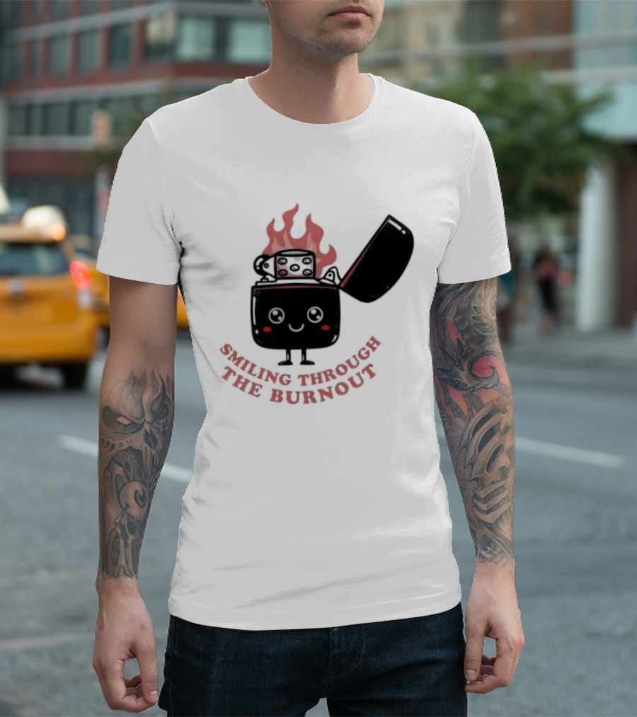 Smiling Through The Burnout Funny Mental Health Zippo Flame T-Shirt