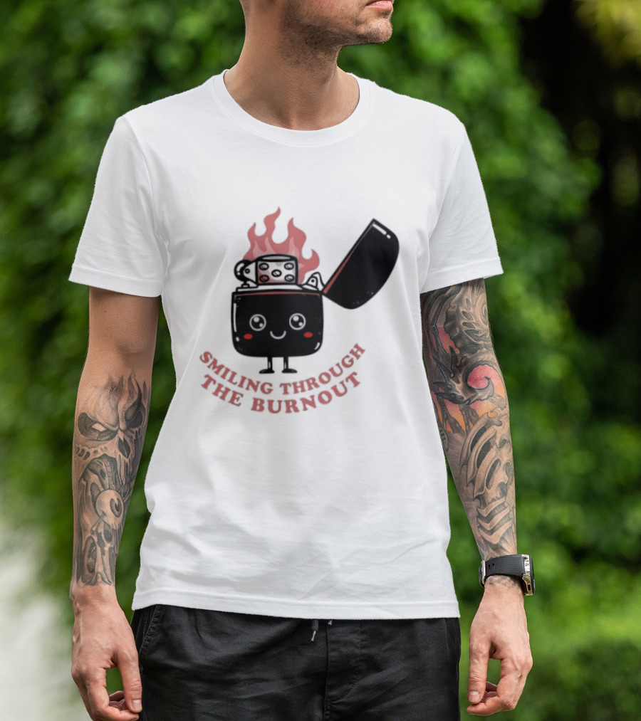 Smiling Through The Burnout Funny Mental Health Zippo Flame T-Shirt