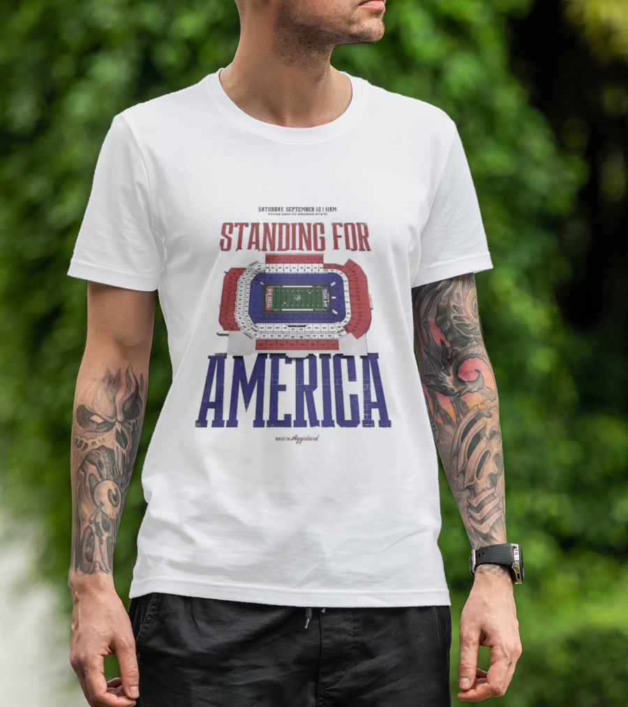 Standing For America Built In Aggieland September 12 Texas A&M Vs Arizona State Stadium Map T-Shirt