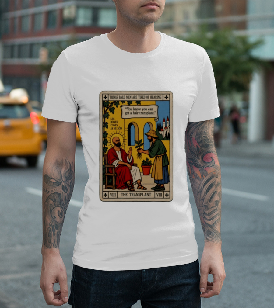 Things Bald Men Are Tired Of Hearing The Transplant Tarot Card T-Shirt