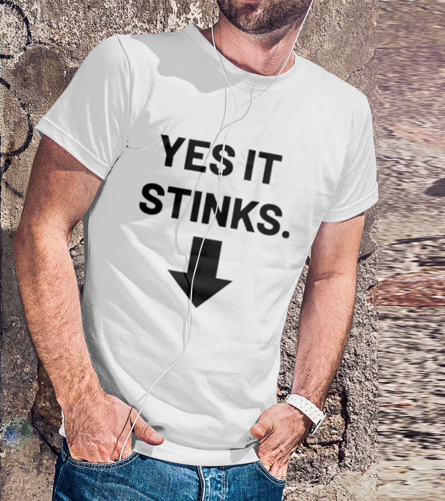Yes It Stinks Sarcastic Humor Arrow Pointing Down T-Shirt