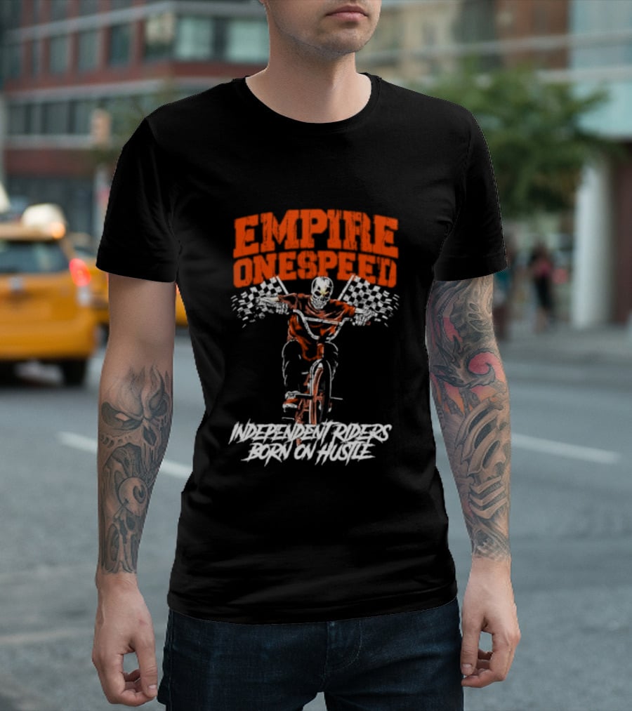 Empire Onespeed Independent Riders Born On Hustle T-Shirt